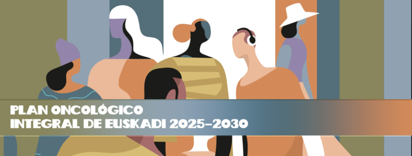 Plan Oncológico Integral de Euskadi 2025 - 2030