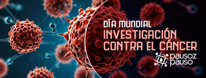 Día Mundial de la Investigación Contra el Cáncer